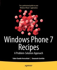 Windows Phone 7 Recipes. A Problem-Solution Approach