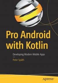 Pro Android with Kotlin. Developing Modern Mobile Apps