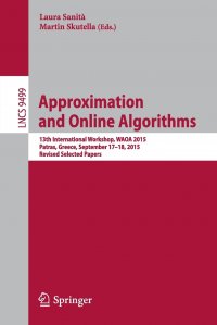 Approximation and Online Algorithms. 13th International Workshop, WAOA 2015, Patras, Greece, September 17-18, 2015. Revised Selected Papers