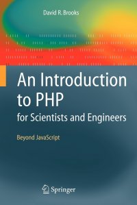 An Introduction to PHP for Scientists and Engineers. Beyond JavaScript