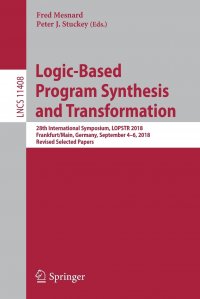 Logic-Based Program Synthesis and Transformation. 28th International Symposium, LOPSTR 2018, Frankfurt/Main, Germany, September 4-6, 2018, Revised Selected Papers