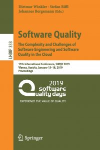 Software Quality. The Complexity and Challenges of Software Engineering and Software Quality in the Cloud : 11th International Conference, SWQD 2019, Vienna, Austria, January 15-18, 2019, Pro