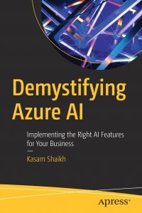 Demystifying Azure AI. Implementing the Right AI Features for Your Business