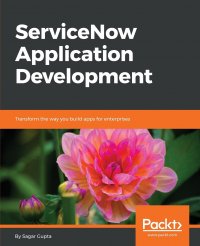 ServiceNow Application Development. Transform the way you build apps for enterprises