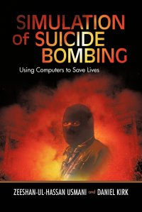 Simulation of Suicide Bombing. Using Computers to Save Lives