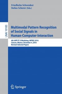 Multimodal Pattern Recognition of Social Signals in Human-Computer-Interaction. 4th IAPR TC 9 Workshop, MPRSS 2016, Cancun, Mexico, December 4, 2016, Revised Selected Papers