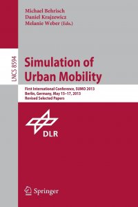 Simulation of Urban Mobility. First International Conference, SUMO 2013, Berlin, Germany, May 15-17, 2013. Revised Selected Papers