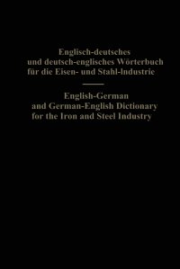 English-German and German-English Dictionary for the Iron and Steel Industry