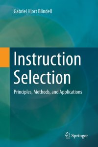 Instruction Selection. Principles, Methods, and Applications