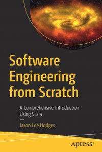 Software Engineering from Scratch. A Comprehensive Introduction Using Scala