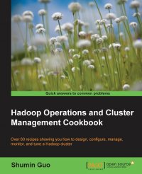 Hadoop Operations and Cluster Management Cookbook