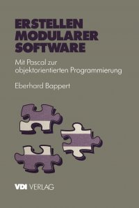 Erstellen Modularer Software. Mit Pascal Zur Objektorientierten Programmierung