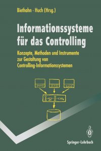 Informations-systeme fur das Controlling. Konzepte, Methoden und Instrumente zur Gestaltung von Controlling-Informations-systemen