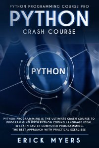 Python Progamming Course Pro. Python Progamming is the Ultimate Crash Course to Programming Python Coding Language. Ideal To Learn Faster Computer Programming. The Besth Approach with Practic