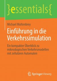 Einfuhrung in die Verkehrssimulation. Ein kompakter Uberblick zu mikroskopischen Verkehrsmodellen mit zellularen Automaten