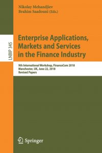 Enterprise Applications, Markets and Services in the Finance Industry. 9th International Workshop, FinanceCom 2018, Manchester, UK, June 22, 2018, Revised Papers