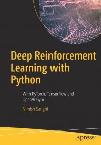 Deep Reinforcement Learning with Python. With PyTorch, TensorFlow and OpenAI Gym