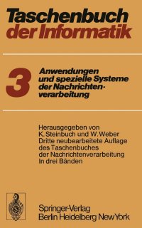 Taschenbuch der Informatik. Band III: Anwendungen und spezielle Systeme der Nachrichtenverarbeitung