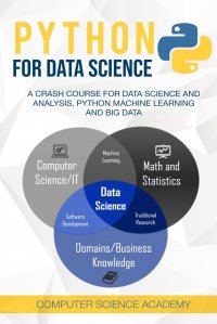 Python for Data Science. A Crash Course for Data Science and Analysis, Python Machine Learning and Big Data