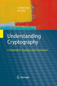 Understanding Cryptography. A Textbook for Students and Practitioners