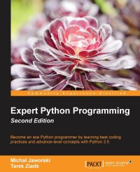 Expert Python Programming - Second Edition. Write proffesional, efficient and maintainable code in  Python