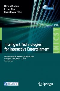 Intelligent Technologies for Interactive Entertainment. 6th International Conference, INTETAIN 2014, Chicago, IL, USA, July 9-11, 2014. Proceedings