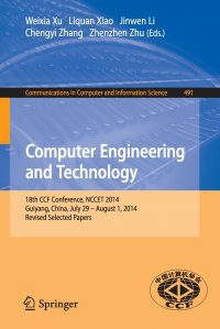 Computer Engineering and Technology. 18th CCF Conference, NCCET 2014, Guiyang, China, July 29 -- August 1, 2014. Revised Selected Papers