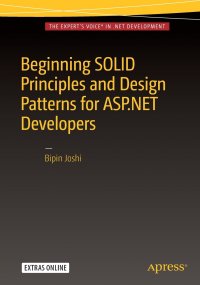 Beginning SOLID Principles and Design Patterns for ASP.NET Developers