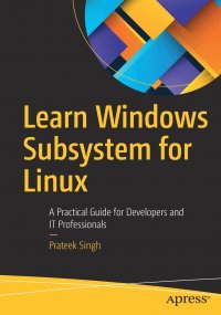 Learn Windows Subsystem for Linux. A Practical Guide for Developers and IT Professionals