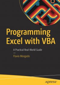 Programming Excel with VBA. A Practical Real-World Guide