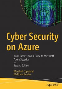 Cyber Security on Azure. An IT Professional's Guide to Microsoft Azure Security