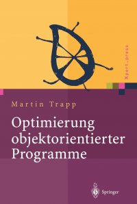 Optimierung objektorientierter Programme. Ubersetzungstechniken, Analysen und Transformationen