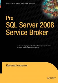 Pro SQL Server 2008 Service Broker