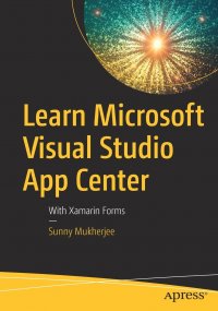 Learn Microsoft Visual Studio App Center. With Xamarin Forms