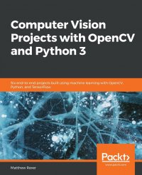 Computer Vision Projects with OpenCV and Python 3