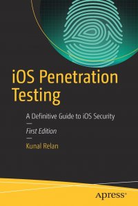 iOS Penetration Testing. A Definitive Guide to iOS Security