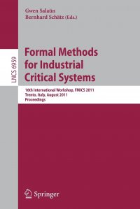 Formal Methods for Industrial Critical Systems. 16th International Workshop, FMICS 2011, Trento, Italy, August 29-30, 2011, Proceedings