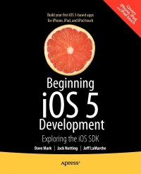 Beginning iOS 5 Development. Exploring the iOS SDK