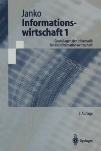 Informationswirtschaft 1. Grundlagen der Informatik fur die Informationswirtschaft