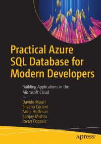 Practical Azure SQL Database for Modern Developers. Building Applications in the Microsoft Cloud