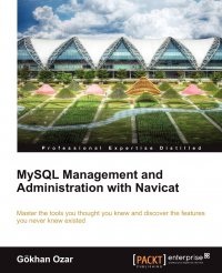 MySQL Management and Administration with Navicat