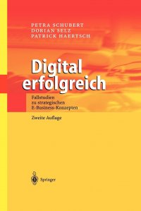 Digital erfolgreich. Fallstudien zu strategischen E-Business-Konzepten