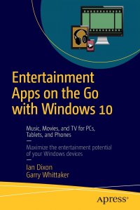 Entertainment Apps on the Go with Windows 10. Music, Movies, and TV for PCs, Tablets, and Phones