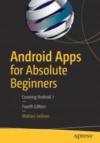 Android Apps for Absolute Beginners. Covering Android 7