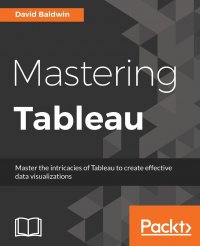 Mastering Tableau. Smart Business Intelligence techniques to get maximum insights from your data