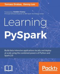 Learning PySpark. Build data-intensive applications locally and deploy at scale using the combined powers of Python and Spark 2.0