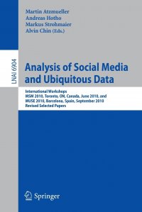 Analysis of Social Media and Ubiquitous Data. International Workshops MSM 2010, Toronto, Canada, June 13, 2010, and MUSE 2010, Barcelona, Spain, September 20, 2010, Revised Selected Papers