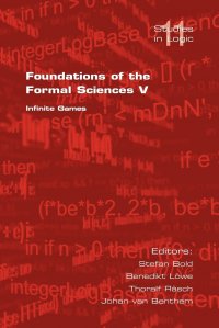 Foundations of the Formal Sciences V. Infinite Games