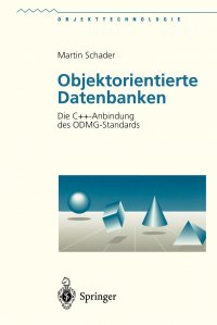 Objektorientierte Datenbanken. Die C++-Anbindung des ODMG-Standards