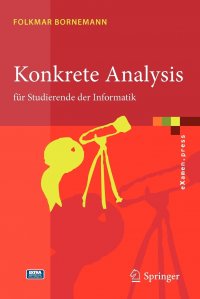 Konkrete Analysis. fur Studierende der Informatik